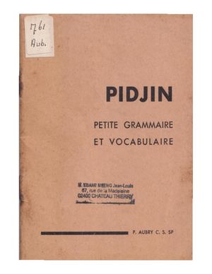 Pidjin, Petite Grammaire Et Vocabulaire, Par R. P. P. Aubry, Cssp, ( CSSP ), ( PROV. JL-EM )