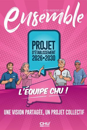 Ensemble N°109 - magazine interne CHU de Rouen