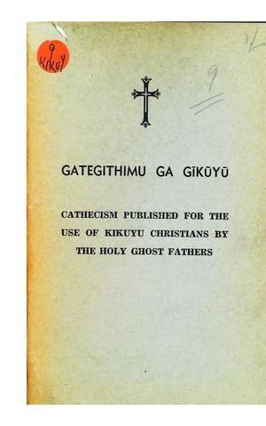 Gategithimu Ga Gikuyu: Cathéchisme En Kikuyu (Kenya), Par Les Pères Du Saint Esprit, 1955, ( CSSP ), ( PROV. JL-EM )