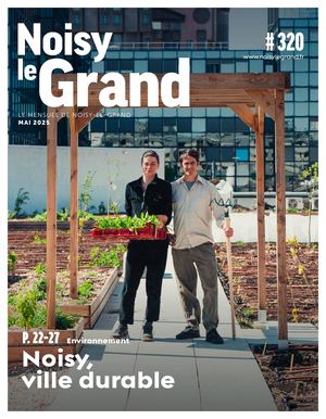 NOISY-LE-GRAND MENSUEL #320 - MAI 2025