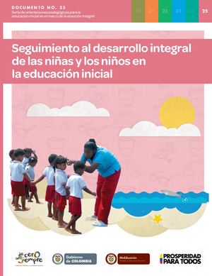 Documento N° 25 Seguimiento Al Desarrollo Integral De Las Niñas Y Los Niños En La Educacion Incicial