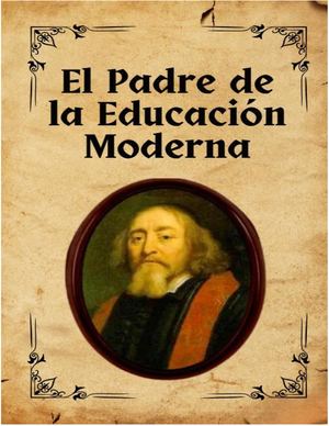 Comenio: El Padre de la Educación Moderna