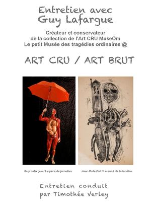 ART BRUT / ART CRU  Entretien VERLEY / LAFARGUE
