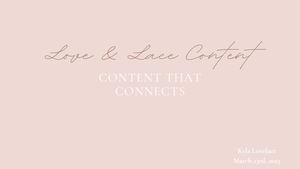 Love & Lace Content