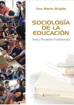 Sociología de la Educación Ana Ma Brigido Capitulo Ii Y Iii