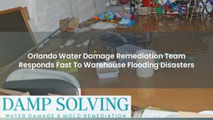 Orlando Water Damage Remediation Team Responds Fast To Warehouse Flooding Disasters