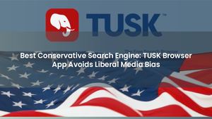 Best Conservative Search Engine: TUSK Browser App Avoids Liberal Media Bias