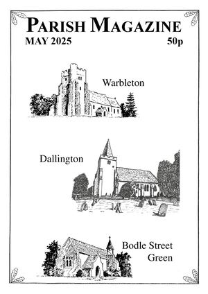 Warbleton, Bodle Street Green and Dallington parishes magazine May 2025