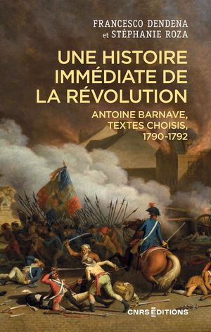 Une histoire immédiate de la Révolution. Antoine Barnave (1790-1792)