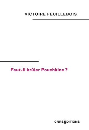Faut-il brûler Pouchkine ?