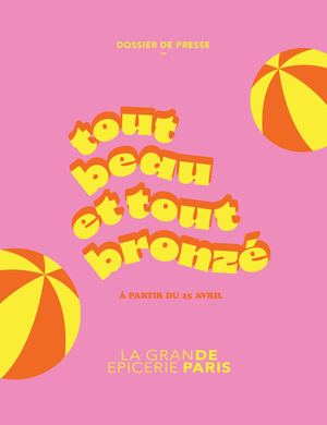 Dossier de presse - La Grande Epicerie Tout Beau Et Tout Bronzé