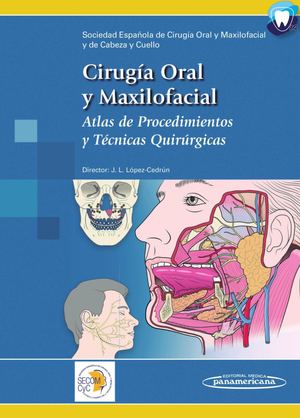 Cirugia Oral Y Maxilofacial. Atlas De Procedimientos Y Tecnicas Quirurgicas
