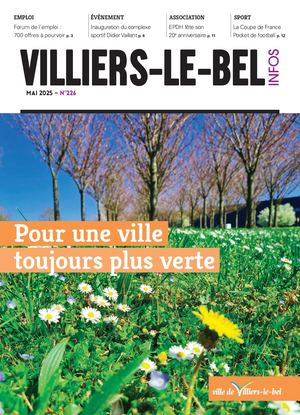VILLIERS-LE-BEL INFOS N°226 DE MAI 2025