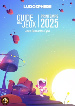 Guide des jeux Printemps Descartes Lyon 2025