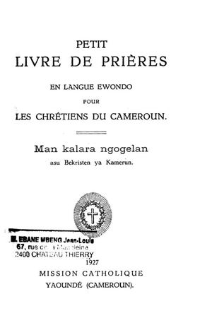 (Ewondo) Man Kalara Ngogelan Petit Livre De Prières En Langue Ewondo Pour Les Chrétiens Du Cameroun, 1927, ( CSSP ), ( PROV. JL-EM )