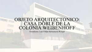 ANALISIS-OBJETO ARQUITECTONICO-CASA DOBLE DE LA COLONIA WEIBENHOFF