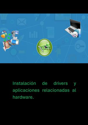 2 • Instalación De Drivers Y Aplicaciones Relacionadas Al Hardware
