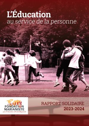 Rapport solidaire - Fondation Marianiste 2023 2024