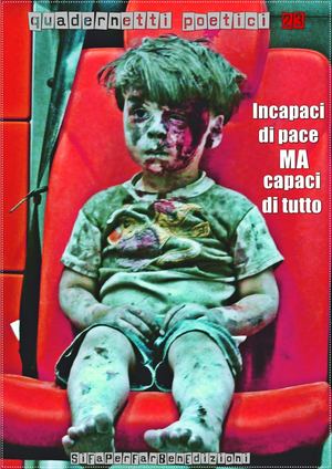 “23° Dei Quadernetti Poetici – Incapaci Di Pace Ma Capaci Di Tutto”