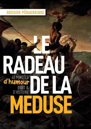 Le Radeau De La Méduse - Dossier Pédagogique