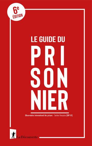 Extraits du Guide Du Prisonnier, 6e Edition 2025