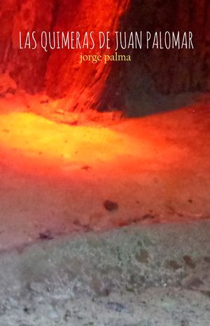 Las Quimeras De Juan Palomar