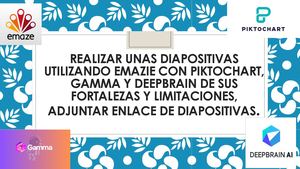 Diapositivas Utilizando Emazie Con Piktochart, Gamma Y Deepbrain