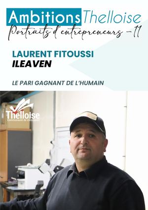 Portrait d'entrepreneur n°11 - Laurent Fitoussi - Ileaven – Le pari gagnant de l’humain