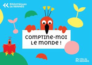 Bibliothèques de Rennes - Comptine-moi le monde ! mai 2025