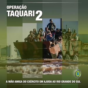Operação Taquari 2 - A Mão Amiga do Exército em ajuda ao Rio Grande do Sul