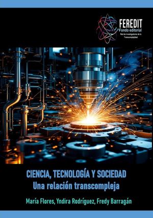 Ciencia, tecnología y sociedad. Una relación transcompleja