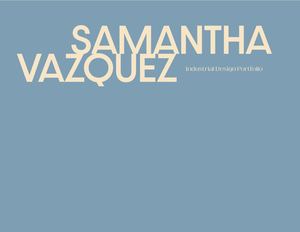 Samantha Vazq. Industrial Design Portfolio
