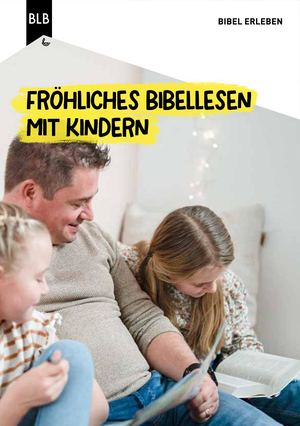 Fröhliches Bibellesen mit Kindern