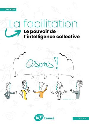 250516 Iaf France Le Livre Blanc De La Facilitation (18 Pages)