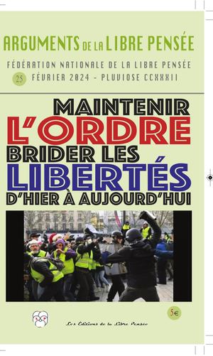 Arguments 25 Maintenir l'ordre, brimer les libertés d'hier à aujourd'hui