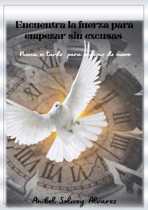 Encuentra La Fuerza Para Empezar Sin Excusas