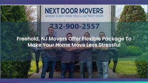 Freehold, NJ Movers Offer Flexible Package To Make Your Home Move Less Stressful