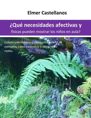 Qué Necesidades Afectivas Y Físicas Pueden Mostrar Los Niños En Aula