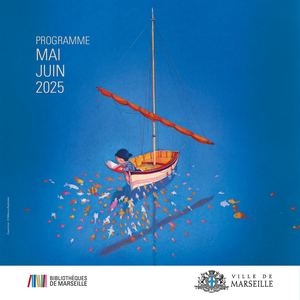 AGENDA BIBLIOTHEQUES MARSEILLE MAI JUIN 2025