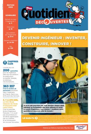 Mon Quotidien Découvertes - Devenir ingénieur : inventer, construire, innover !
