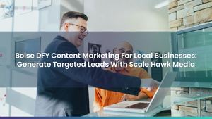 Boise DFY Content Marketing For Local Businesses: Generate Targeted Leads With Scale Hawk Media