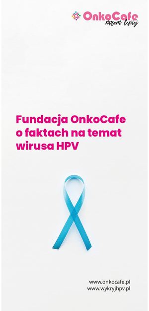 Fundacja OnkoCafe o faktach na temat wirusa HPV, 2025 PL