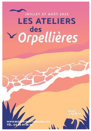 Les ateliers des Orpellières - Juillet août 2025