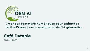 Café Datable GEN AI Impact - Impacts environnementaux des IA génératives - 20 mai 2025