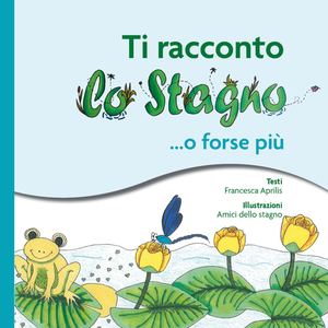 Ti racconto lo stagno... o forse più