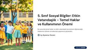 5 Sinif Sosyal Bilgiler Etkin Vatandaslik Temel Haklar Ve Kullaniminin Onemi