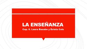 La Enseñanza. cap 6; Laura Basabe y Estela Cols