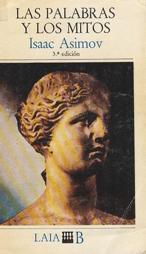 Isaac Asimov Las Palabras Y Los Mitos