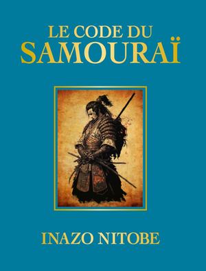 Le Code du Samouraï, Inazô Nitobe (EXTRAIT)