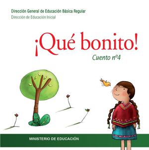 ¡Qué Bonito! Cuento No 4 Educación Inicial (Minedu Perú) (Archivo Pdf Gratis)